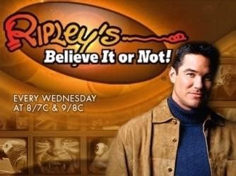 Ripley's Believe It or Not TV show. Used to watch this with my grandpa ...