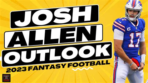 Josh Allen 2023 Fantasy Football Outlook - November 18, 2024