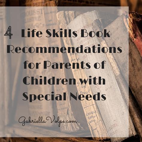 4 Life Skills Book Recommendations for Parents of Children with Special Needs | GABRIELLA VOLPE ...