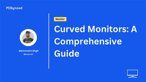 Curved Monitors: A Comprehensive Guide