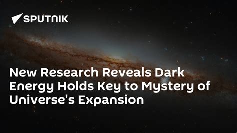 New Research Reveals Dark Energy Holds Key to Universe's Expansion Mystery