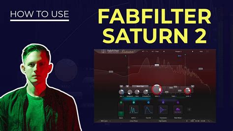 Fabfilter Saturn 2 Tutorial - Everything You Need to Know - YouTube