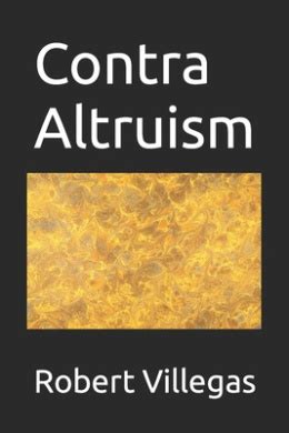 Contra Altruism (Philosophy), Robert Villegas - Shop Online for Books in Australia