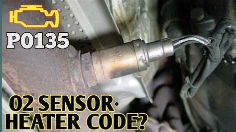 Check engine light?O2 sensor heater Circuit malfunction code P0135 ...