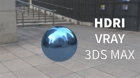 Tutorial: Vray HDRI setup in 3ds Max - YouTube