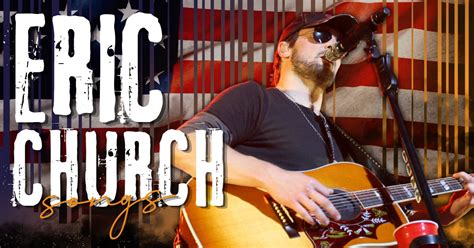 15 Best Eric Church Songs - Music Grotto