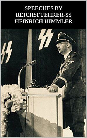 Speeches by Reichsfuehrer-SS Heinrich Himmler by Heinrich Himmler