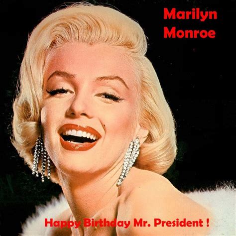 Download Happy Birthday Mr. President! by Marilyn Monroe | eMusic