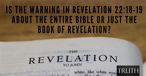 Is the warning in Revelation 22:18-19 about the entire Bible or just the book of Revelation?