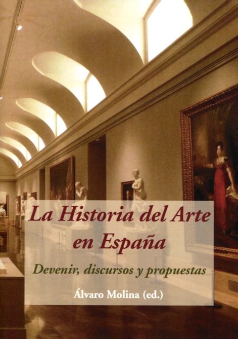 Libro: La Historia del Arte en España - 9788416335244 - Molina, Álvaro ...