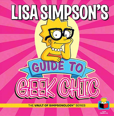 Lisa Simpson's Guide to Geek Chic | Book by Matt Groening | Official Publisher Page | Simon ...