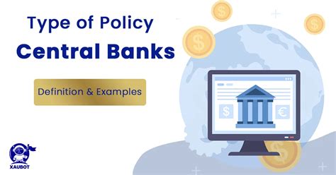 Central Bank Policy: Definition, Types, Examples - XAUBOT