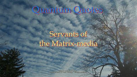 Servants of the Matrix-Media – Quantum Quotes - One News Page VIDEO