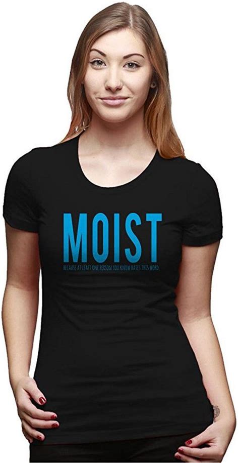 MOIST Shirt, Funny Womens Shirt, Funny Sarcastic Shirt, Funny Saying ...