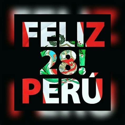 Felices Fiestas Patrias PERÚ | Felices fiestas patrias peru, Feliz 28 ...