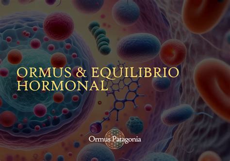 Ormus y Equilibrio Hormonal: Impacto Natural en la Salud de la Mujer y del Hombre | Ormus Patagonia