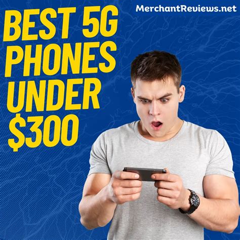 Best 5G Phones Under $300: A Beginner's Guide – Merchant Reviews