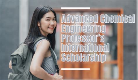 Advanced Chemical Engineering Professor’s International Scholarship in UK