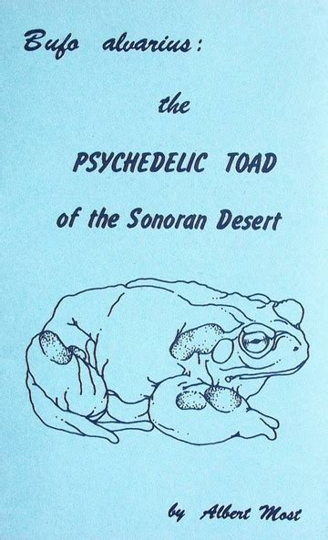 Bufo alvarius: The Psychedelic Toad Of The Sonoran Desert (Venom Press, 1984) : Albert Most ...