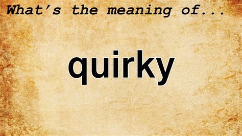 Quirky Meaning : Definition of Quirky - YouTube