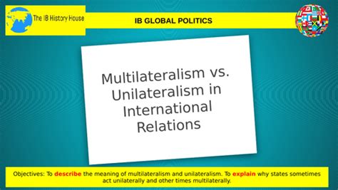 IB Global Politics - Multilateralism vs. Unilateralism in International ...