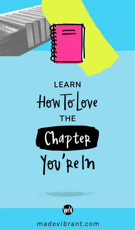 Learn How To Love The Chapter You’re In — Made Vibrant