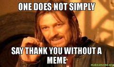 75 Best Thank you memes ideas | thank you memes, funny thank you, memes