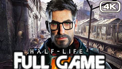 HALF LIFE 2 Gameplay Walkthrough FULL GAME (4K 60FPS) No Commentary - YouTube