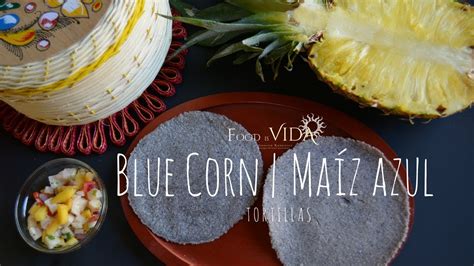 How to Make Tortillas | Blue Corn Flour | Maiz - YouTube