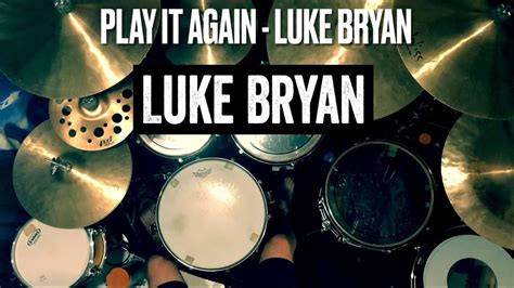 Play It Again - Luke Bryan | Drum Cover - YouTube