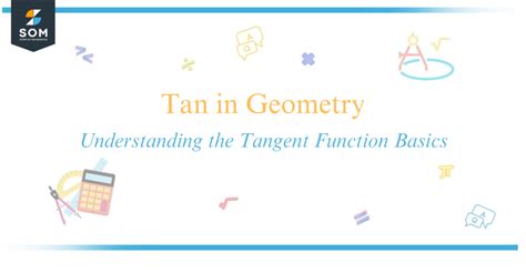 Tan in Geometry - Understanding the Tangent Function Basics