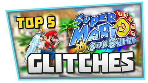 Top 5 - Super Mario Sunshine Glitches - Game Breakers - YouTube