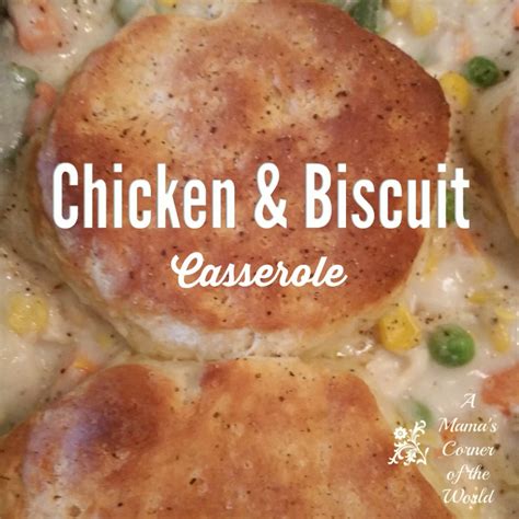 Easy Comfort Food: Chicken & Biscuit Casserole Recipe ~ A Mama's Corner of the World