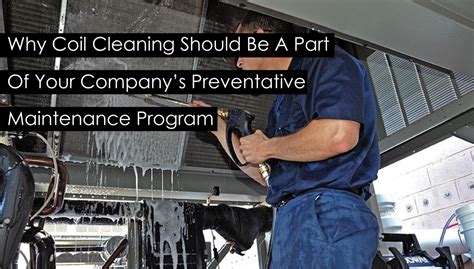 Why Coil Cleaning Should Be A Part Of Your Commercial HVAC Preventative ...