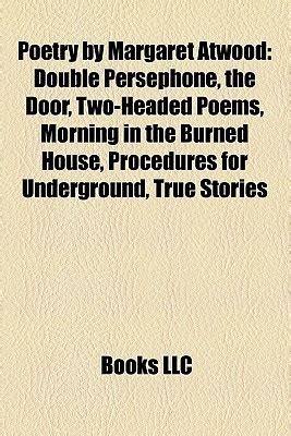 Poetry By Margaret Atwood: Double Persephone, The Door, Two Headed ...