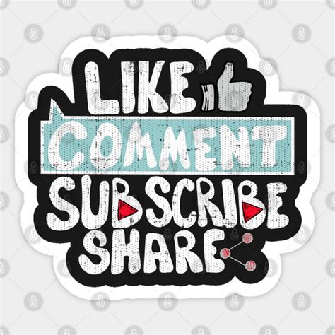 Like Comment Subscribe Share - Influencer - Sticker | TeePublic