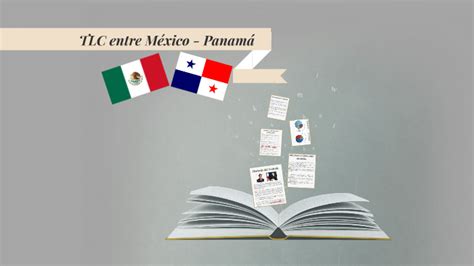 TLC entre Mexico - Panama by Alma Batista on Prezi