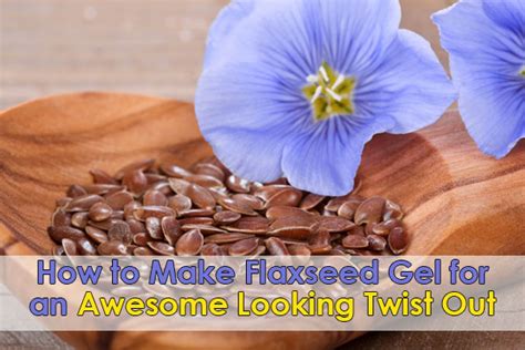 How to Make Flaxseed Gel at Home for Two Strand Twists