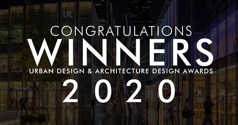 Urban Design & Architecture Design Awards 2020 Winners