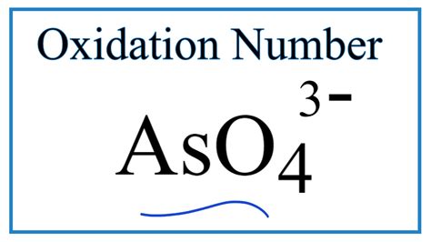 How to find the Oxidation Number for As in the AsO4 3- ion. (Arsenate ion ion) - YouTube