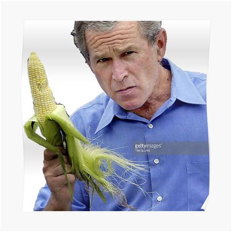 "George Bush Corn MEME " Poster for Sale by SkertNation | Redbubble