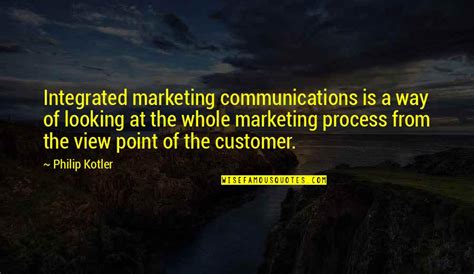 Integrated Marketing Communications Quotes: top 12 famous quotes about Integrated Marketing ...