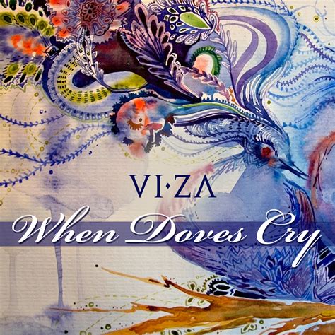 When Doves Cry | Experience Viza