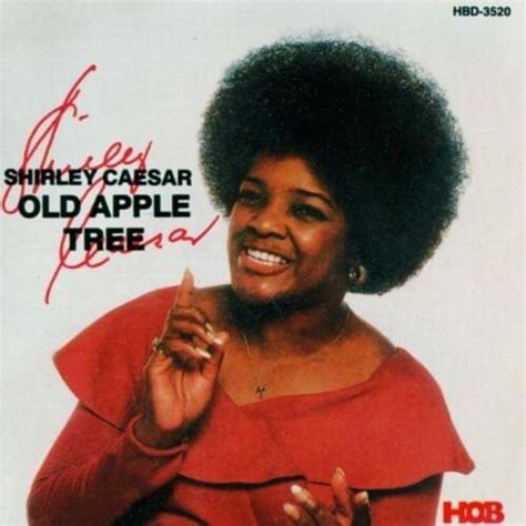 Shirley Caesar - Old Apple Tree Lyrics and Tracklist | Genius