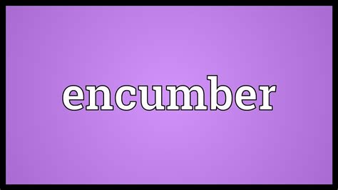 Encumber Meaning - YouTube