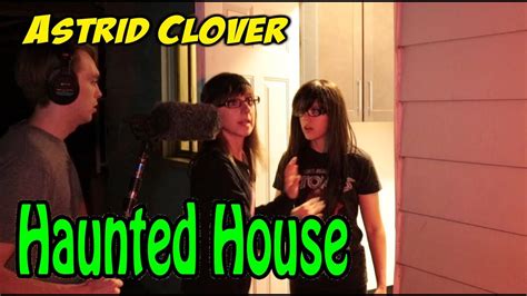 Astrid Clover - Haunted House - YouTube