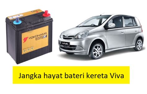 Jangka hayat bateri kereta Viva - Mekanikakereta