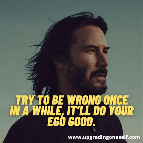 Keanu reeves quotes (13) - Upgrading Oneself