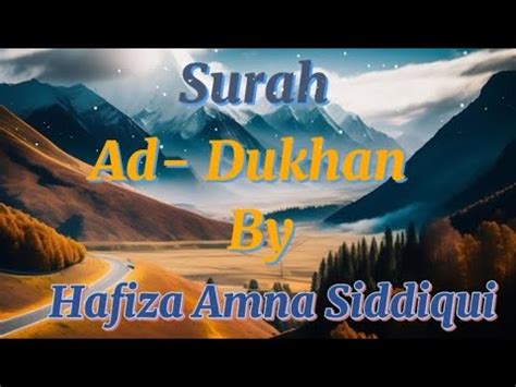 Surah Ad Dukhan Beautiful Relaxing Recitation By Hafiza Amna Siddiqui