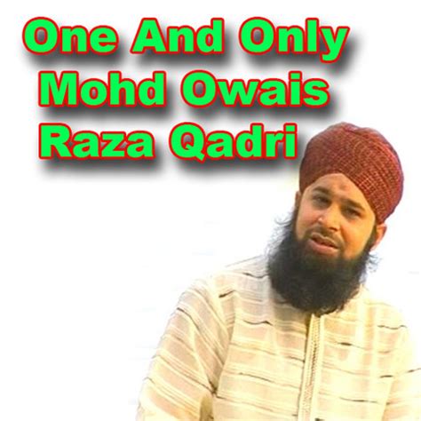 One And Only Mohd Owais Raza Qadri Songs Download: One And Only Mohd Owais Raza Qadri MP3 Songs ...